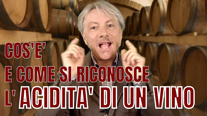 COS'E' E COME SI RICONOSCE L'ACIDITA' IN UN VINO