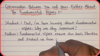 Conversation between you and your Father about the fundamental rights #importantessaywriting