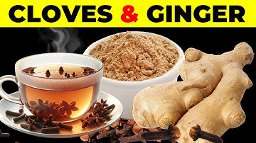 Mixing CLOVES with GINGER Can Trigger IRREVERSIBLE Body Reaction!
