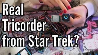 I (sort of) Built a Real Tricorder!