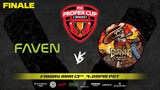 Proper Cup - Z Bracket (Finale): Faven R&D vs Burning Rope Pharms