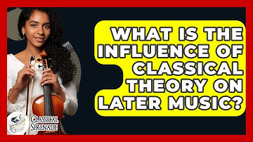What Is The Influence Of Classical Theory On Later Music? - Classical Serenade
