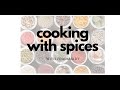How to: Cooking with Spices