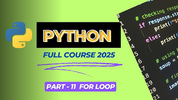 Lecture 11 : Master For Loops in Python | Python Course