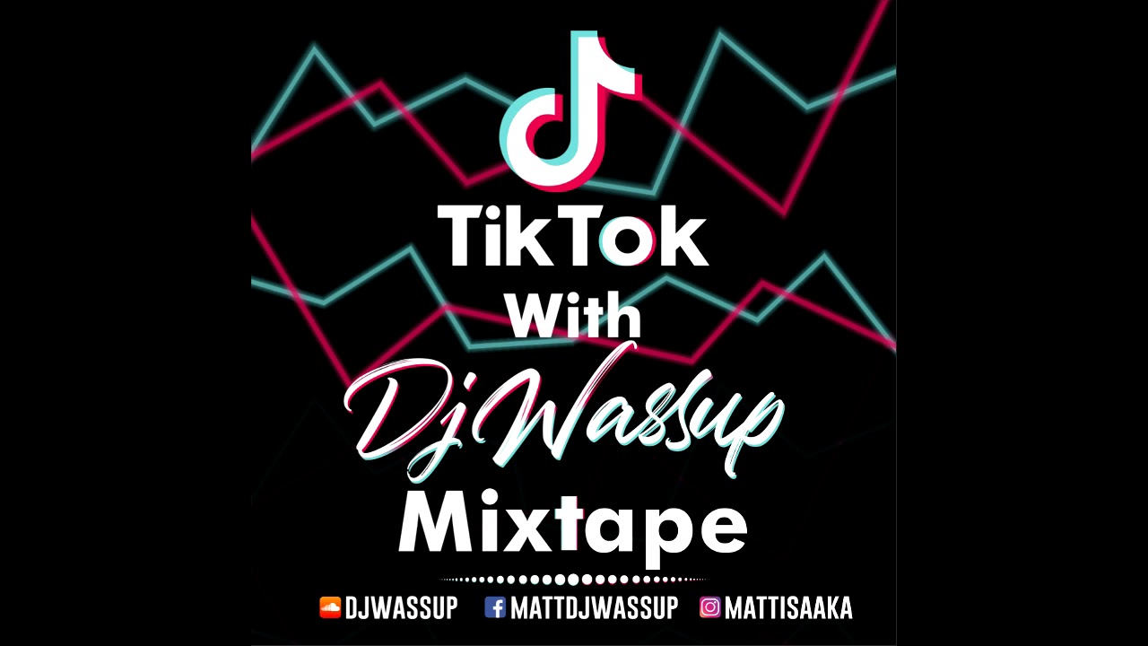 TikTok With DJ Wassup Mixtape GBROOKE