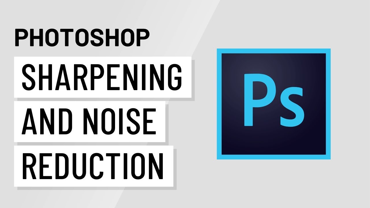 ⁣Photoshop: Sharpening and Noise Reduction