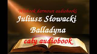 Juliusz Słowacki BALLADYNA cały audiobook , darmowy AUDIOBOOK LEKTURA