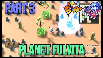 Super Bomberman R 2 - Story Mode - Planet Fulvita (Part 3)