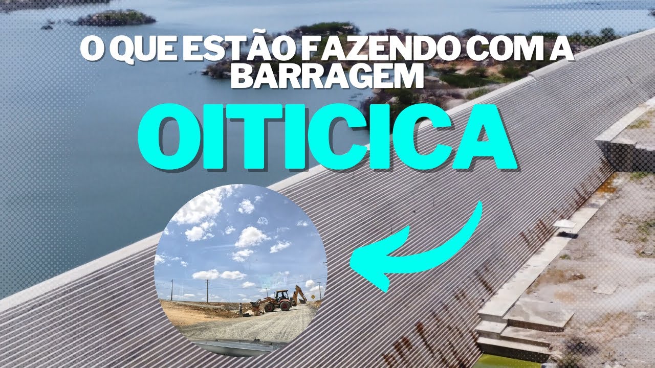 Barragem de Oiticica , muitas novidades acompanhe