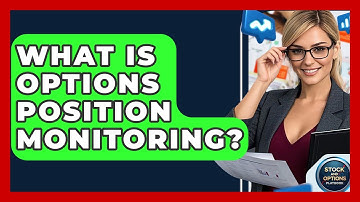 What Is Options Position Monitoring? - Stock and Options Playbook