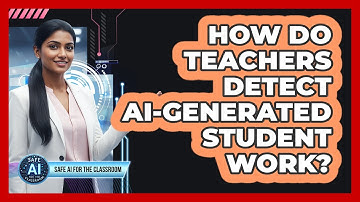 How Do Teachers Detect AI-Generated Student Work?