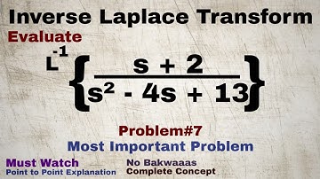 25. Inverse Laplace Transform | Complete Concept and Problem#7 | Most Important Problem