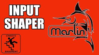 Marlin - Input Shaper - Improve Your Prints - Chris's Basement - 2023