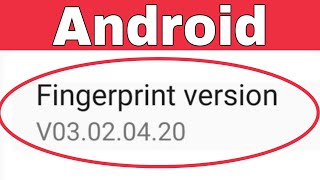 How To Check FingerPrint Version in Android