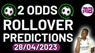 2 Odds Rollover Tips and Betting Strategies | Expert Football and Soccer Predictions for 28/4/2023 screenshot 1