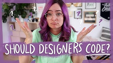 Should designers learn to code?