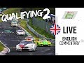 QUALIFYING 2 | ADAC TOTAL 24h-Race 2019 Nurburgring | English