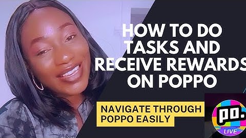 HOW TO DO TASKS AND RECEIVE REWARDS ON POPPO LIVE