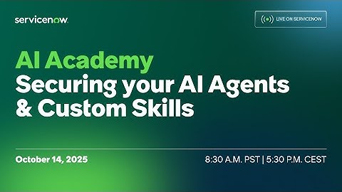 AI Academy: Securing your AI Agents & Custom Skills