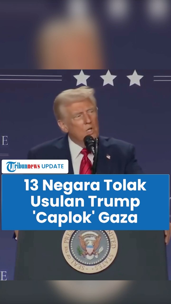 13 Negara Tolak Mentah-Mentah Usulan Trump soal Relokasi Gaza, Keras Sebut Tindakan Langgar Hukum