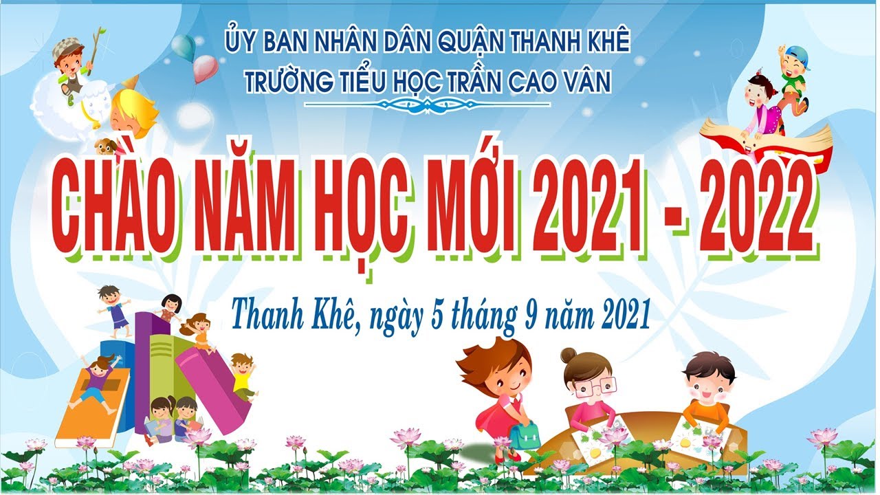 CHAO MUNG NAM HOC MOI 2021 2022 TH TRAN CAO VAN