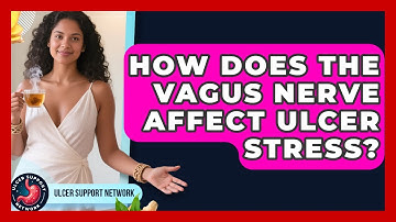 How Does The Vagus Nerve Affect Ulcer Stress? - Ulcer Support Network