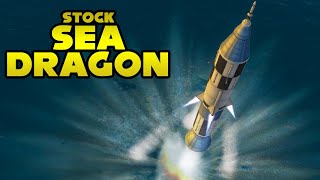 SEA DRAGON: The Biggest Rocket Ever Designed  Stock KSP recreation