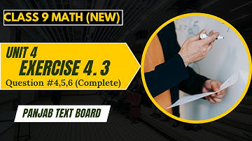 Class 9 Math | Exercise 4.3 Question #4,5,6 (Complete) | Easy Method | (PCTB) New Book