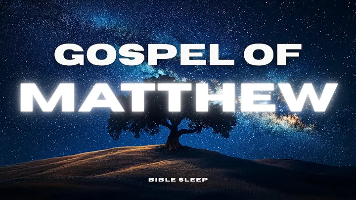 Fall Asleep to the Gospel of Matthew Like Never Before | Holy Bible Audio for Deep Sleep