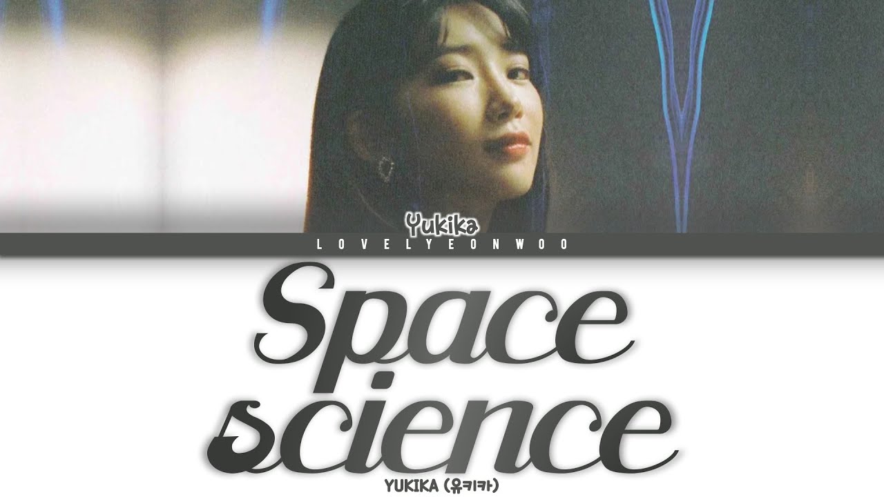 Παρακολούθηση YUKIKA (유키카) – Space science (우주의 법칙) Lyrics (Color Coded Han/Rom/Eng) στο YouTube Παρακολούθηση YUKIKA (유키카) – Space science (우주의 법칙) Lyrics (Color Coded Han/Rom/Eng) στο YouTube