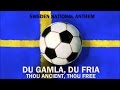 Dance Anthems - SWEDEN NATIONAL ANTHEM - Du Gamla Du Fria