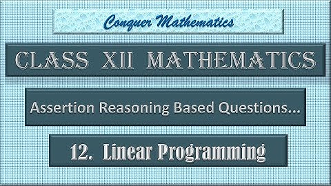 Assertion Reasoning Questions on LPP for Class 12 - Mathematics - Chapter 12 - Linear Programming