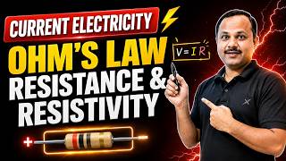 Ohm’s Law Explained | Resistance & Resistivity | Class 12 Physics | NEET & JEE