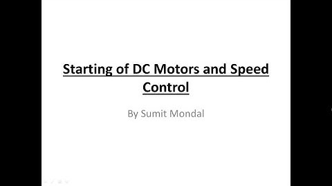 Starting and Speed Control of DC Motors