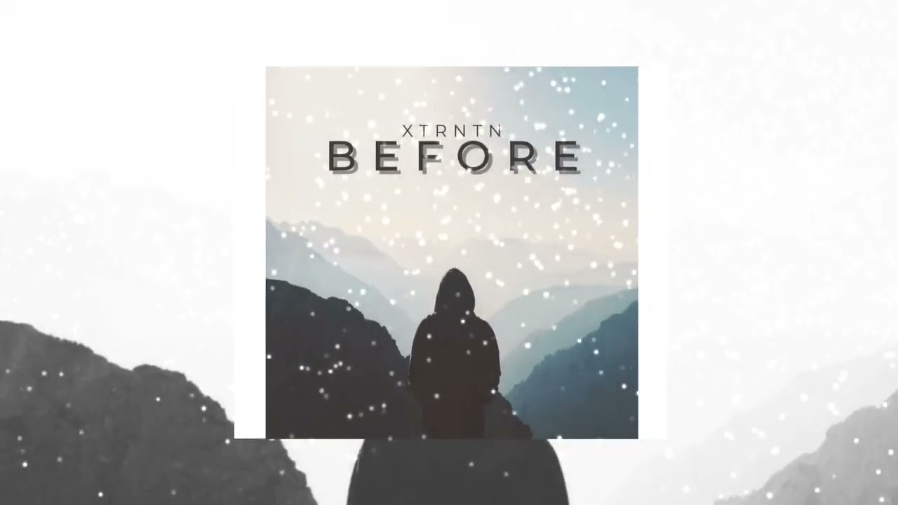 Watch XTRNTN - Before on YouTube Watch XTRNTN - Before on YouTube
