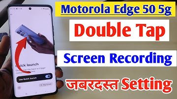motorola edge 50 5g quick launch setting/double tap the back screen recording kaise kare motorola