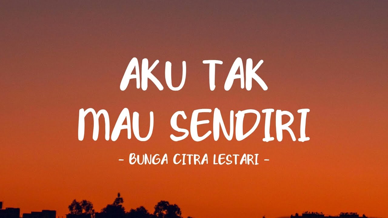 Bunga Citra Lestari - Aku Tak Mau Sendiri - Lirik Bintang Kecil