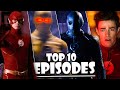 Top 10 Best Episodes of The Flash