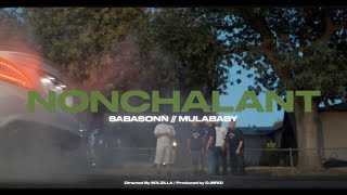 Sabasonn x MulaBaby - NonChalant (Official Video) | Dir. SOLZILLA | Prod. DJBRIZI