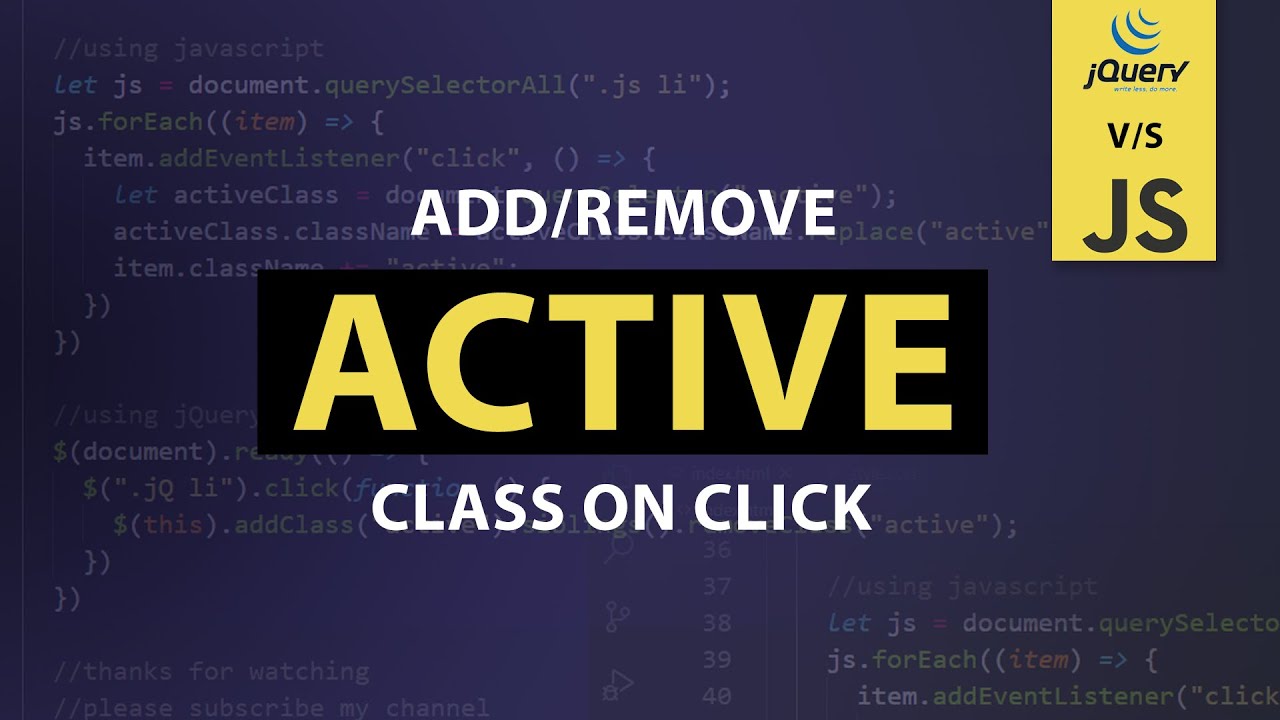 Active items. Active of class. Class add js. ADDEVENTLISTENER click. Class Actions.