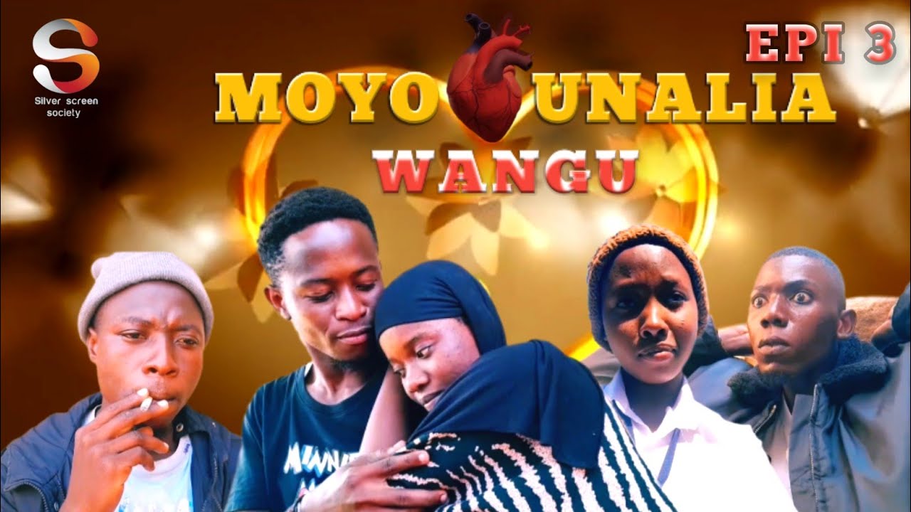 MOYO WANGU UNALIA { Ep 3 } #lovestory 💞💞💞