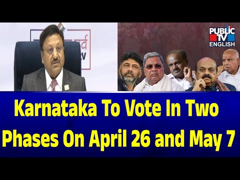 Karnataka To Vote In Two Phases On April 26 and May 7 | Public TV English
