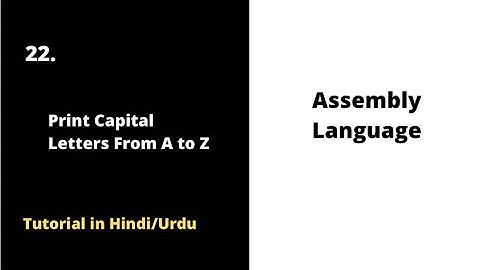 ✨ Assembly Language Tutorial 2022: Printing Capital Letters A to Z
