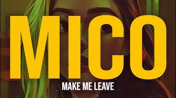 MICO - make me leave (Lyric Video)