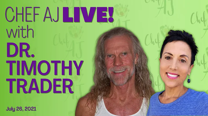 Making a 100% Whole Raw Plant Food Lifestyle Work | Chef AJ LIVE! with Dr. Tim Trader