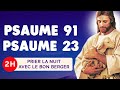 🙏 PSAUME 91 & PSAUME 23 🙏 PSAUMES du SOIR : la PROTECTION du Bon BERGER