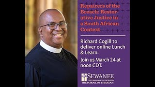 Lunch & Learn: 'Repairers of the Breach: Restorative Justice in a South African Context Lunch & Learn: 'Repairers of the Breach: Restorative Justice in a South African Context
