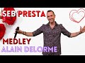 Seb'Presta: Medley Alain Delorme