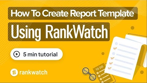 How To Create Report Template Using RankWatch | Tutorial