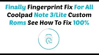 [Hindi] Finally Fingerprint Fix For All Coolpad Note 3/Lite Custom Roms See How To Fix 100% screenshot 5